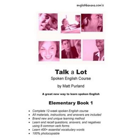 Talk a Lot Elementary Book 1: A Great New Way to Learn Spoken English Paperback, Createspace Independent Publishing Platform