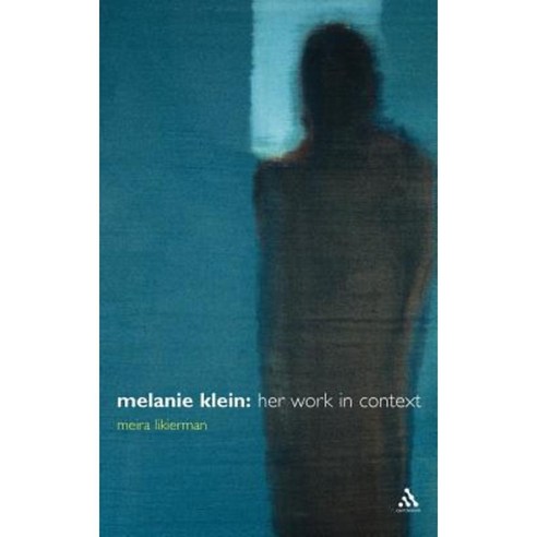 Melanie Klein: Her Work in Context Hardcover, Continnuum-3pl