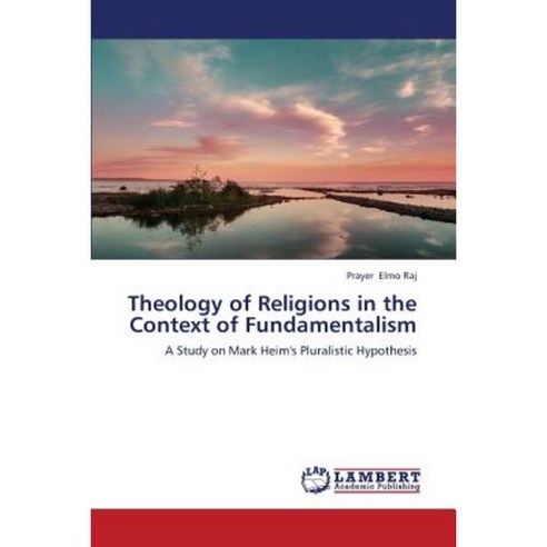 Theology of Religions in the Context of Fundamentalism Paperback, LAP Lambert Academic Publishing