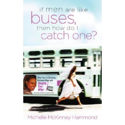 If Men Are Like Buses Then How Do I Catch One? Paperback, Multnomah Books