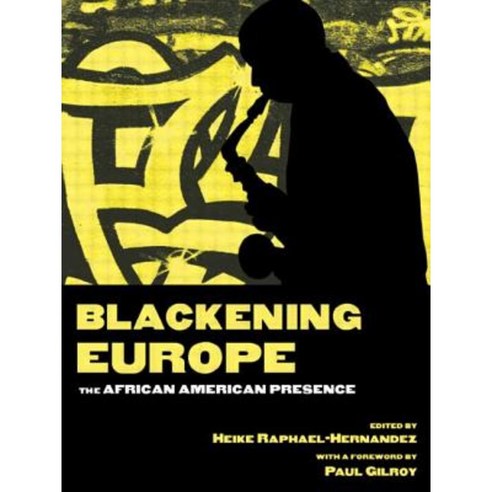 Blackening Europe: The African American Presence Paperback, Routledge