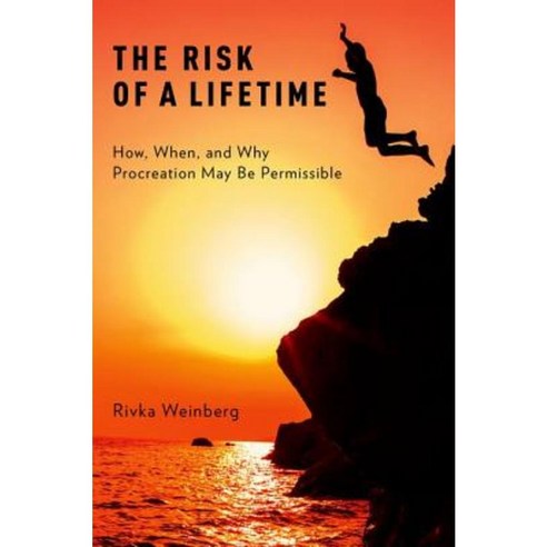 The Risk of a Lifetime: How When and Why Procreation May Be Permissible Hardcover, Oxford University Press, USA