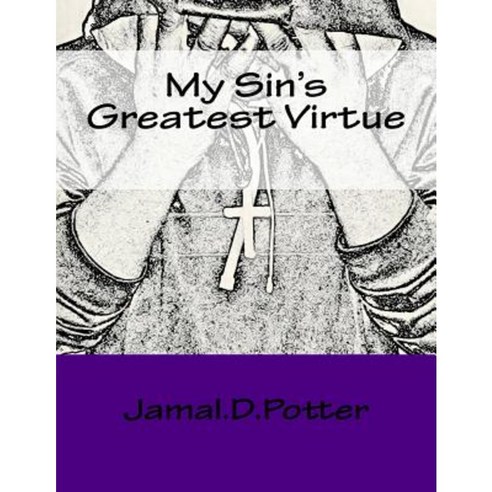 My Sins Greatest Virtue Paperback, Createspace Independent Publishing Platform