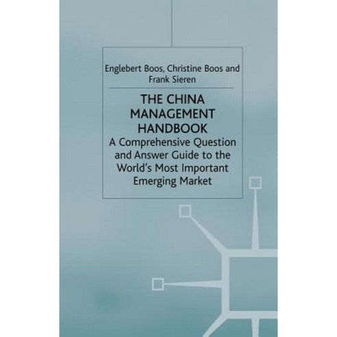 The China Management Handbook: A Comprehensive Question and Answer Guide to the World''s Most Important Emerging Market Paperback, Palgrave MacMillan