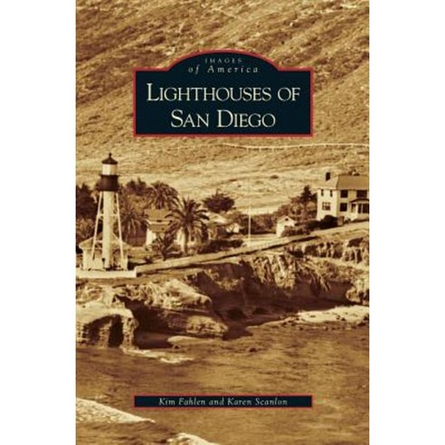 Lighthouses of San Diego Hardcover, Arcadia Publishing Library Editions