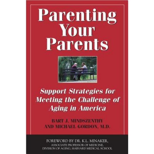 Parenting Your Parents: Support Strategies for Meeting the Challenge of Aging in America Paperback, Dundurn Group (CA)
