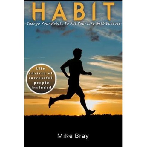 Habit: Change Your Habits to Fill Your Life with Success Paperback ...