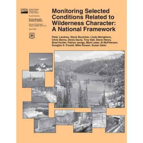 Monitoring Selected Conditions Related to Wilderness Character: A National Framework Paperback, Createspace Independent Publishing Platform