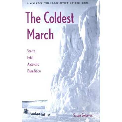 The Coldest March: Scott''s Fatal Antarctic Expedition Paperback, Yale University Press