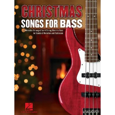 Christmas Songs for Bass: 24 Melodies Arranged for 4-String Electric Bass Paperback, Hal Leonard Publishing Corporation