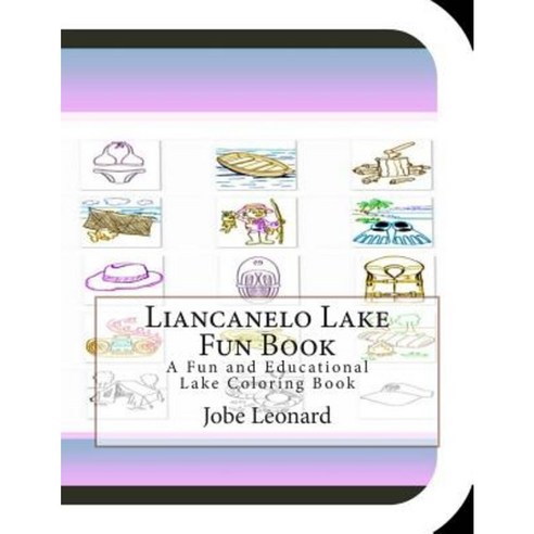 Liancanelo Lake Fun Book: A Fun and Educational Lake Coloring Book Paperback, Createspace