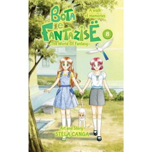 Bota E Fantazise (the World of Fantasy): Chapter 08 - A Walk of Memories Paperback, Createspace Independent Publishing Platform