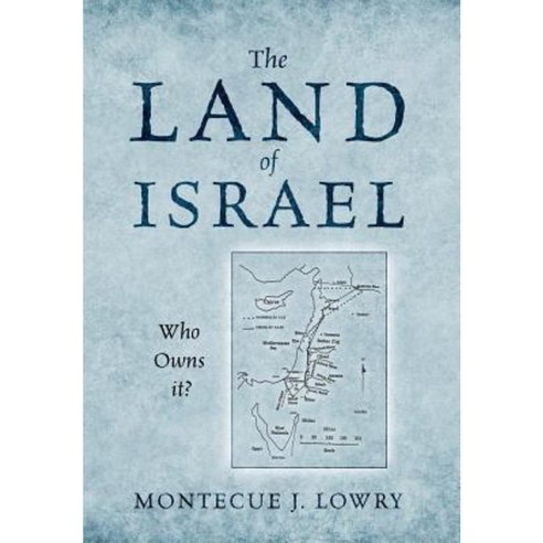 The Land of Israel: Who Owns It? Hardcover, Outskirts Press