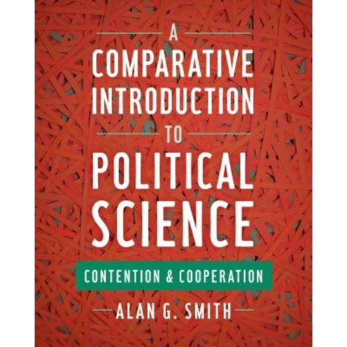 A Comparative Introduction to Political Science: Contention and Cooperation Paperback, Rowman & Littlefield Publishers