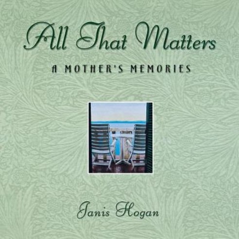 All That Matters: A Mother''s Memories Paperback, Cumberland House Publishing