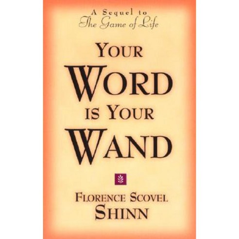 Your Word is Your Wand: A Sequel to the Game of Life and How to Play It Paperback, DeVorss & Company