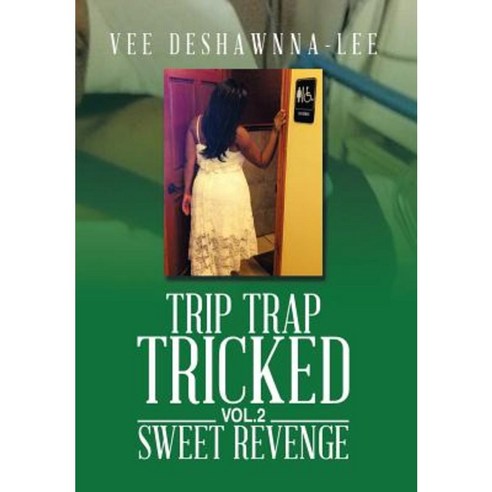 Trip Trap Tricked Vol.2: Trip Trap Tricked Vol.2 Hardcover, Xlibris Corporation