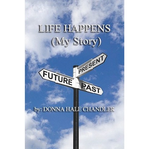 Life Happens: (My Story) Paperback, Createspace Independent Publishing Platform