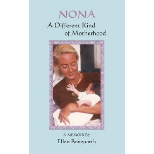 Nona: A Different Kind of Motherhood Paperback, iUniverse