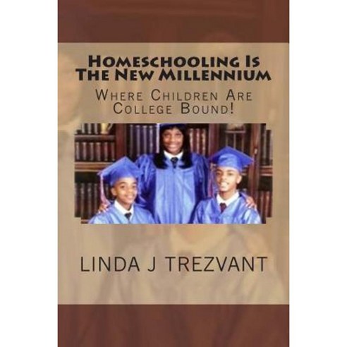 Homeschooling Is the New Millennium Paperback, Createspace