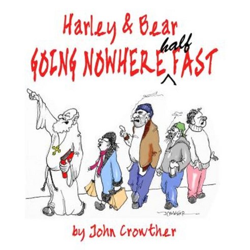 Harley and Bear Going Nowhere Half Fast Paperback, Createspace Independent Publishing Platform