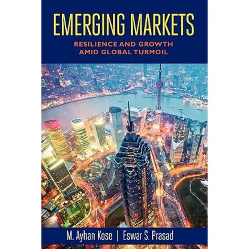 Emerging Markets: Resilience and Growth Amid Global Turmoil Paperback, Brookings Institution Press