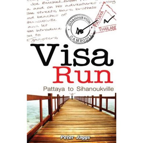 Visa Run: Pattaya to Sihanoukville Paperback, Booksmango