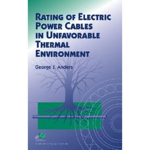 Rating of Electric Power Cables in Unfavorable Thermal Environment Hardcover, Wiley-IEEE Press