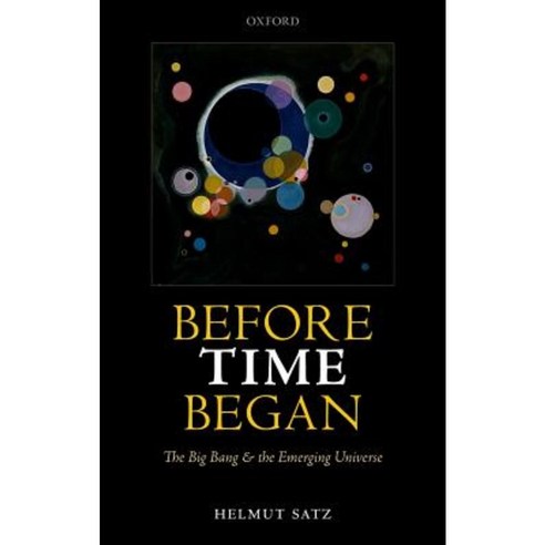 Before Time Began: The Big Bang and the Emerging Universe Hardcover, Oxford University Press, USA