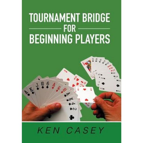 Tournament Bridge for Beginning Players Hardcover, Xlibris
