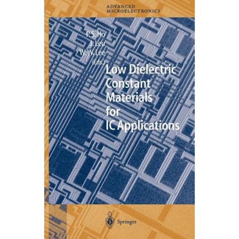 Low Dielectric Constant Materials for IC Applications Hardcover, Springer