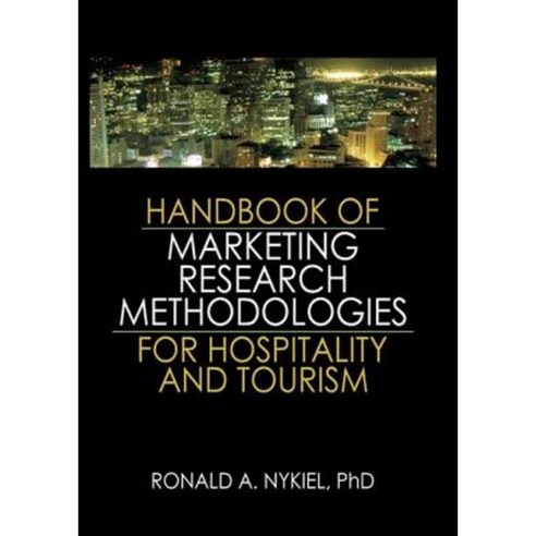 Handbook of Marketing Research Methodologies for Hospitality and Tourism Hardcover, Routledge