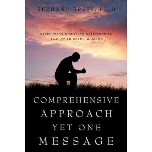 Comprehensive Approach Yet One Message Paperback, Xulon Press