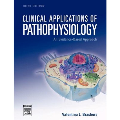 Clinical Applications of Pathophysiology: An Evidence-Based Approach Paperback, Mosby