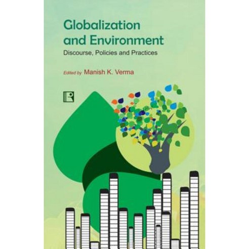 Globalization and Environment: Discourse Policies and Practices ...