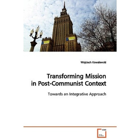 Transforming Mission in Post-Communist Context Paperback, VDM Verlag