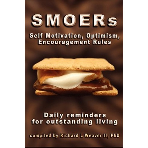 Smoers - Self Motivation Optimism Encouragement Rules: Daily Reminders for Outstanding Living Paperback, And Then Some Publishing, LLC