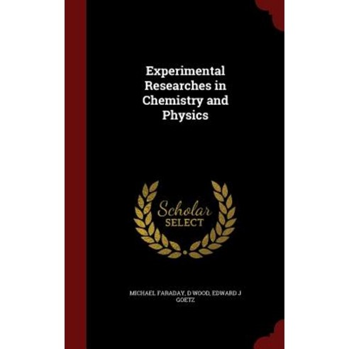 Experimental Researches in Chemistry and Physics Hardcover, Andesite Press