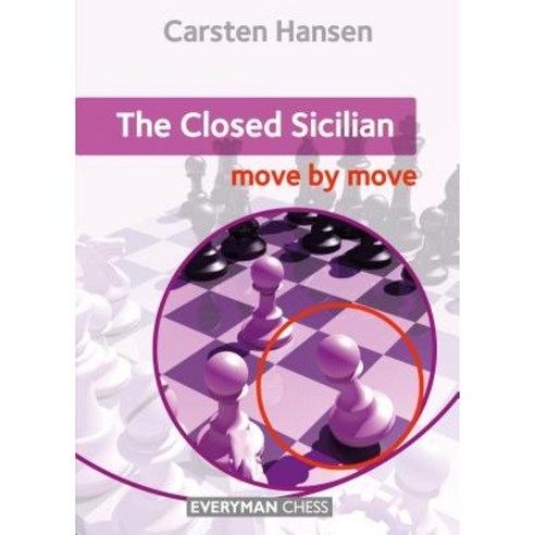 The Closed Sicilian: Move by Move Paperback, Everyman Chess