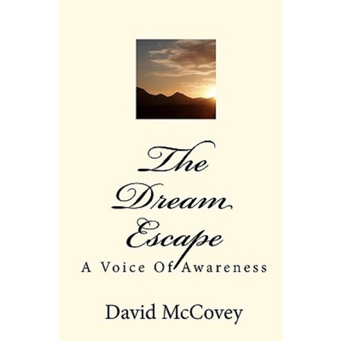 The Dream Escape: A Voice of Awareness Paperback, Createspace