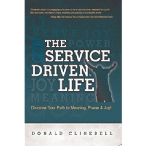 The Service-Driven Life: Discover Your Path to Meaning Power & Joy! Paperback, Higherlife Development Service