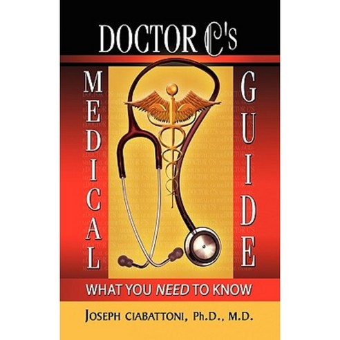 Doctor C''s Medical Guide Hardcover, Xlibris