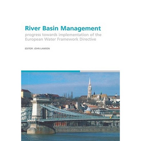 River Basin Management: Progress Towards Implementation of the European Water Framework Directive Hardcover, Taylor & Francis Group