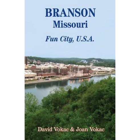 Branson Missouri: Travel Guide to Fun City U.S.A. for a Vacation or a Lifetime Paperback, West Press
