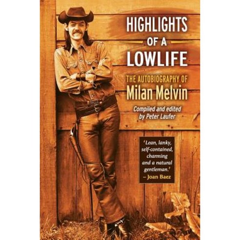 Highlights of a Lowlife: The Autobiography of Milan Melvin Paperback, Jorvik Press
