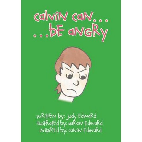 Calvin Can...Be Angry Paperback, FriesenPress