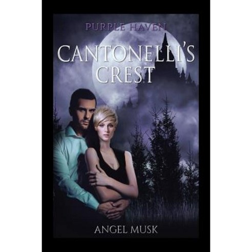 Cantonelli''s Crest: Purple Haven Paperback, Authorhouse