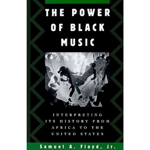 The Power of Black Music: Interpreting Its History from Africa to the United States Paperback, Oxford University Press, USA