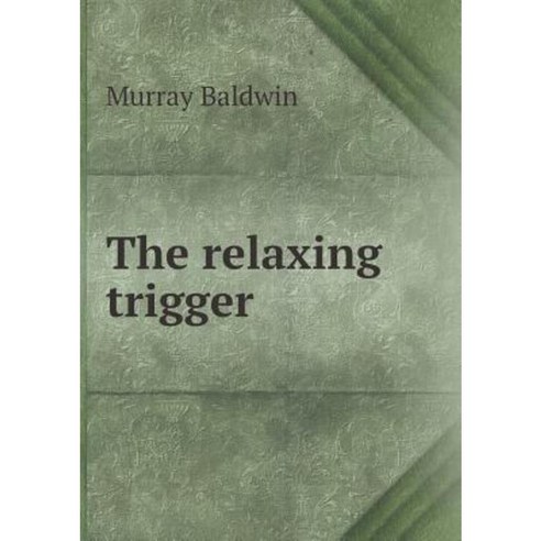 The Relaxing Trigger Paperback, Book on Demand Ltd.