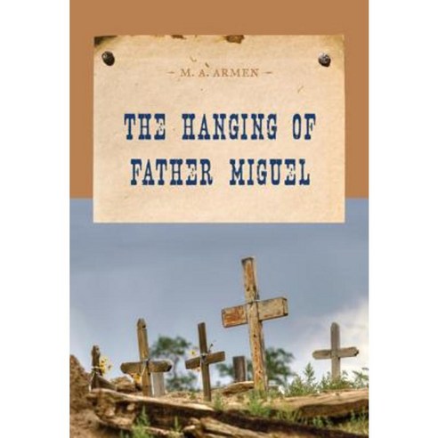 The Hanging of Father Miguel Paperback, M. Evans and Company